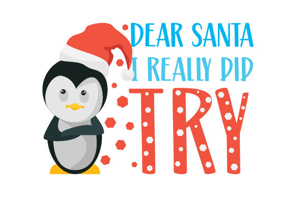 Dear Santa I Really Did Try Christmas Graphic Design Asset