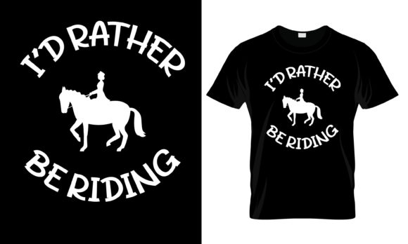 I d Rather Be Riding T-Shirt Print Templates