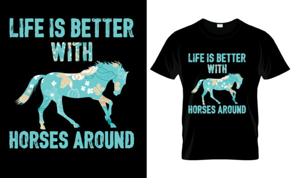 Life is Better with Horse Around T-Shirt Print Templates